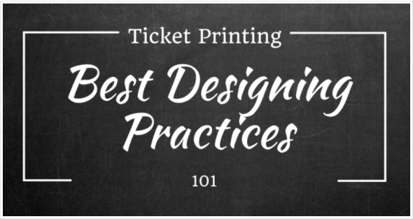 Ticket Printing 101: Best Designing Practices