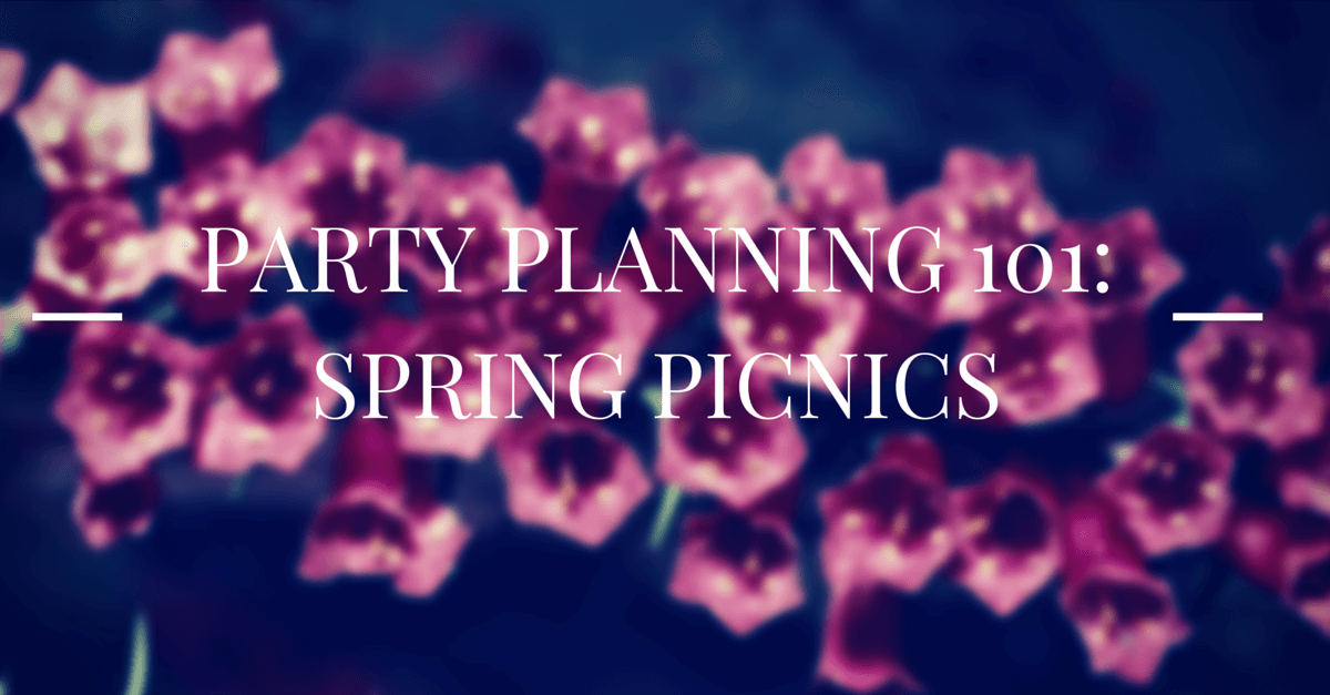PARTY PLANNING 101: PICNICS FOR SPRING