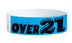 Event Wristbands Tyvek Stock - Over 21 3/4" Tyvek Wristbands Pre-Printed Over 21