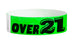 Event Wristbands Tyvek Stock - Over 21 3/4" Tyvek Wristbands Pre-Printed Over 21