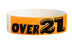 Event Wristbands Tyvek Stock - Over 21 3/4" Tyvek Wristbands Pre-Printed Over 21